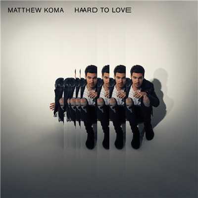 シングル/Hard To Love/Matthew Koma