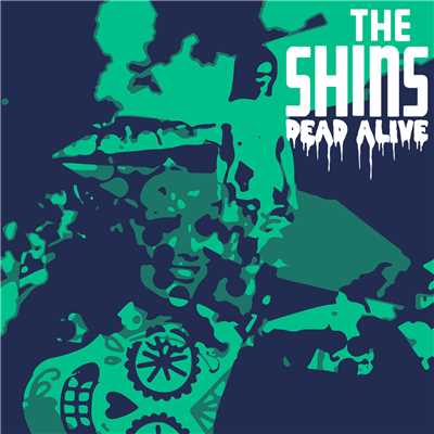 シングル/Dead Alive/The Shins