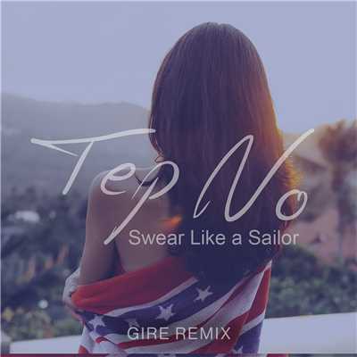 Swear Like a Sailor (Gire Remix)/Tep No