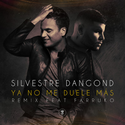 Ya No Me Duele Mas (Remix) feat.Farruko/Silvestre Dangond