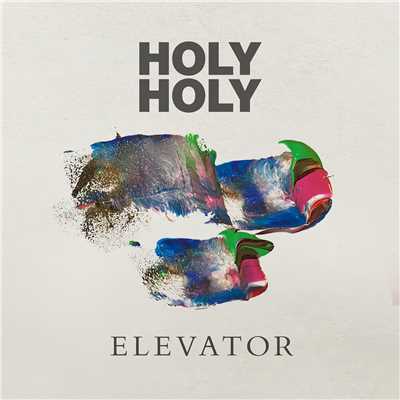 Elevator/Holy Holy