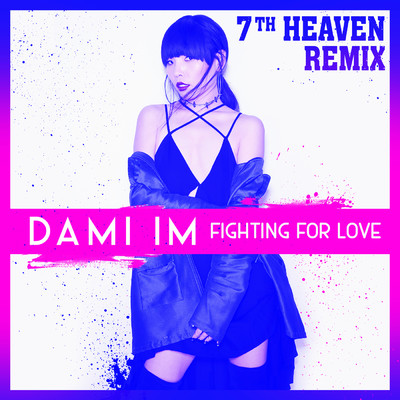 Fighting for Love (7th Heaven Remix)/Dami Im