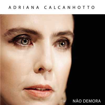 Nao Demora/Adriana Calcanhotto