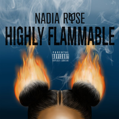 Highly Flammable (Explicit)/Nadia Rose