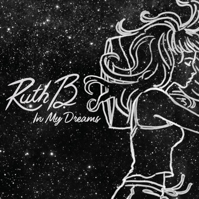 In My Dreams/Ruth B.