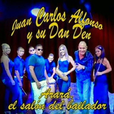 Arara, el Salon del Bailador (Remasterizado)/Juan Carlos Alfonso Y Su Dan Den