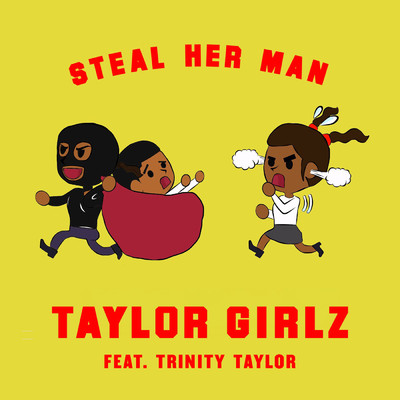 シングル/Steal Her Man feat.Trinity Taylor/Taylor Girlz