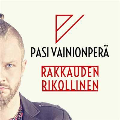 Rakkauden rikollinen/Pasi Vainionpera