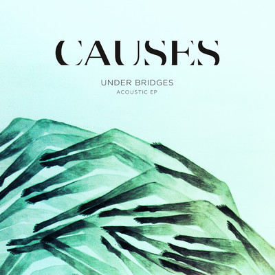 アルバム/Under Bridges Acoustic -  EP/Causes