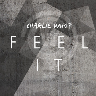 シングル/Feel It/Charlie Who？