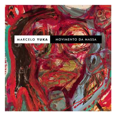 Movimento da Massa feat.Bukassa Kabengele/Marcelo Yuka