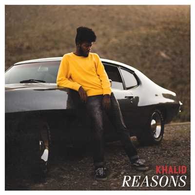 Reasons/Khalid
