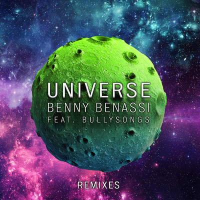 アルバム/Universe (Remixes) feat.BullySongs/Benny Benassi