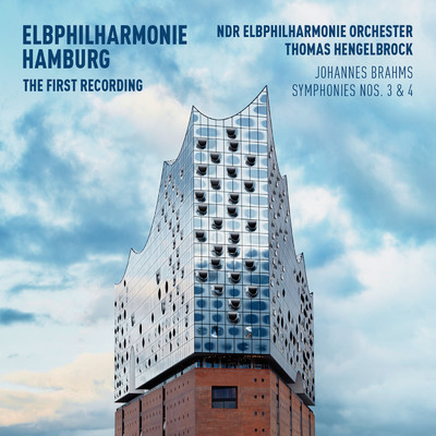 Elbphilharmonie First Recording - Brahms: Symphonies Nos. 3 & 4/Thomas Hengelbrock