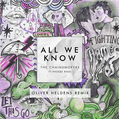 シングル/All We Know (Oliver Heldens Remix) feat.Phoebe Ryan/The Chainsmokers