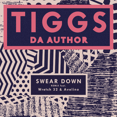 シングル/Swear Down (Remix) (Explicit) feat.Wretch 32,Avelino/Tiggs Da Author