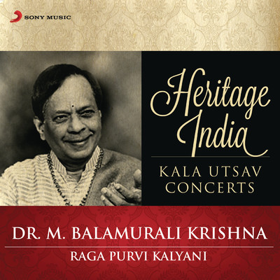 Heritage India (Kala Utsav Concerts) [Raga Purvi Kalyani]/Dr. M. Balamurali Krishna