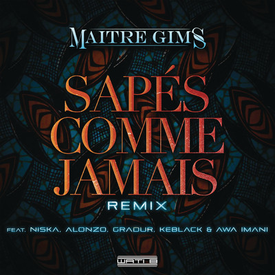 シングル/Sapes comme jamais (Remix) feat.Alonzo,Gradur,KeBlack,Awa Imani/Maitre Gims