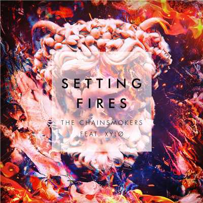Setting Fires (Vanic Remix)/The Chainsmokers／XYLO