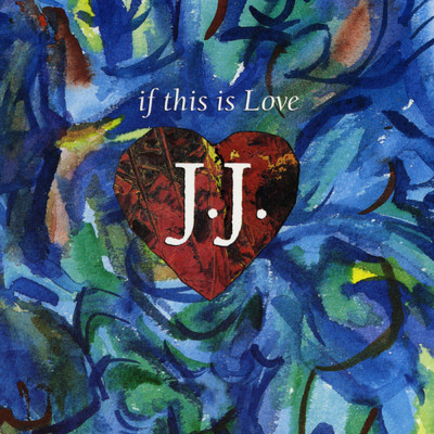 アルバム/If This Is Love/J.J.