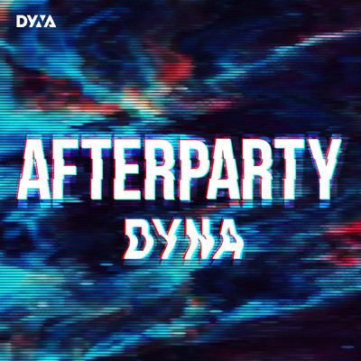 Afterparty/DYNA