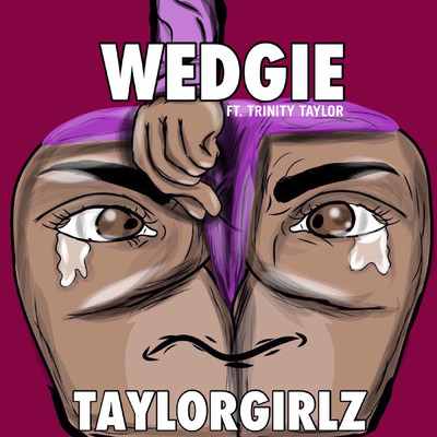 シングル/Wedgie feat.Trinity Taylor/Taylor Girlz