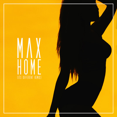 シングル/Home (it's different remix)/MAX