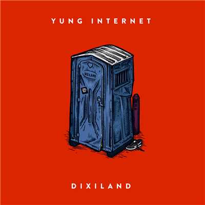 Dixiland (Explicit)/Yung Internet