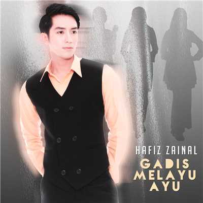 Gadis Melayu Ayu/Hafiz Zainal