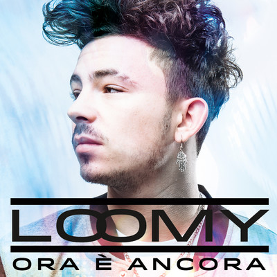 シングル/Ora e ancora/Loomy