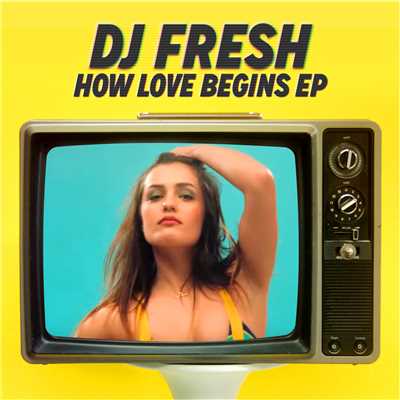 シングル/How Love Begins/DJ Fresh & High Contract
