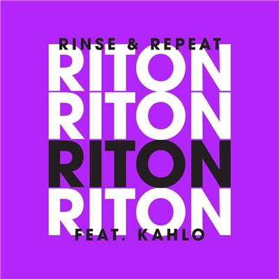 アルバム/Rinse & Repeat (Remixes 2) (Explicit) feat.Kah-Lo/Riton