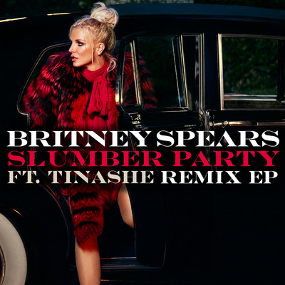 アルバム/Slumber Party feat. Tinashe (Remix EP) (Explicit) feat.Tinashe/Britney Spears