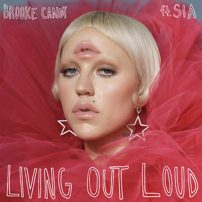 シングル/Living Out Loud feat.Sia/Brooke Candy