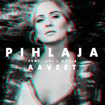 Aaveet feat.Adi L Hasla/Pihlaja