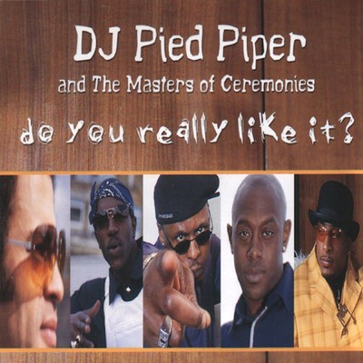 Do You Really Like It？ (Remixes)/DJ Pied Piper & The Masters Of Ceremonies