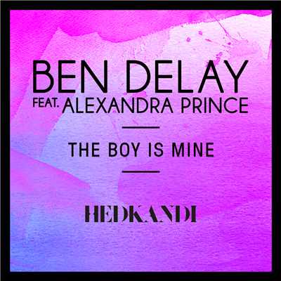 The Boy is Mine (Mark Lower Vocal Edit) feat.Alexandra Prince/Ben Delay