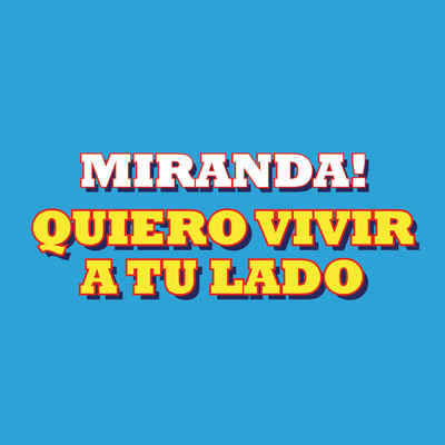 シングル/Quiero Vivir a Tu Lado/Miranda！