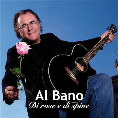 シングル/Di rose e di spine/Al Bano