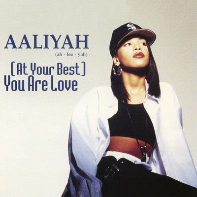 シングル/At Your Best (You Are Love) (UK Flavour)/Aaliyah