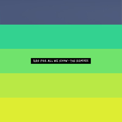 For All We Know - The Remixes - EP/Nao
