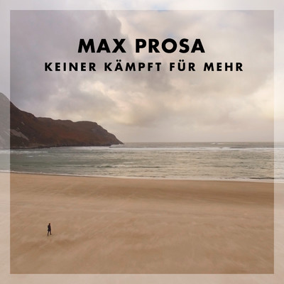 アルバム/Keiner Kampft Fur Mehr/Max Prosa