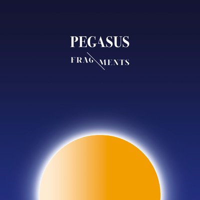 シングル/Fragments/Pegasus