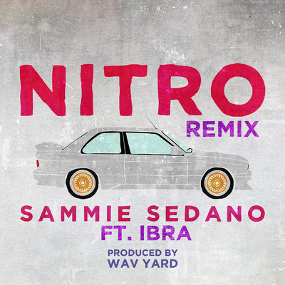 Nitro (Remix) (Explicit) feat.Ibra/Sammie Sedano