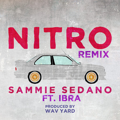 シングル/Nitro (Remix) (Explicit) feat.Ibra/Sammie Sedano