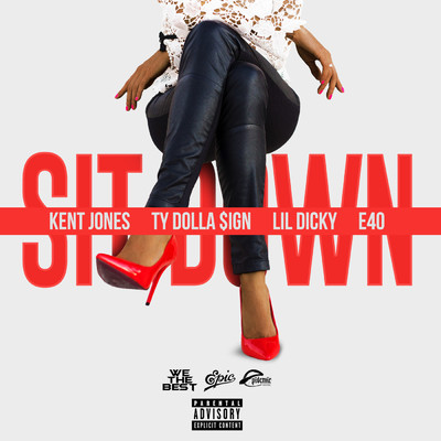 シングル/Sit Down (Explicit) feat.Ty Dolla $ign,Lil Dicky,E-40/Kent Jones