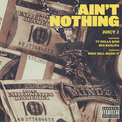 シングル/Ain't Nothing (Explicit) feat.Wiz Khalifa,Ty Dolla $ign/Juicy J