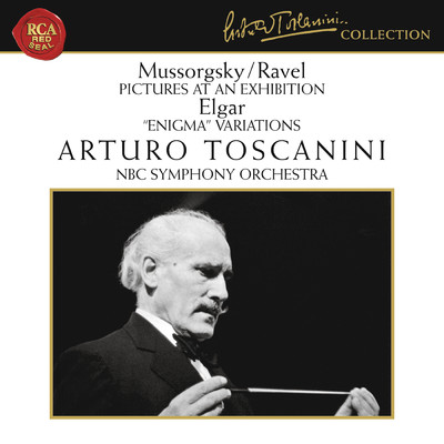 Mussorgsky: Pictures at an Exhibition - Elgar: Variations on an Original Theme, Op. 36 ”Enigma”/Arturo Toscanini