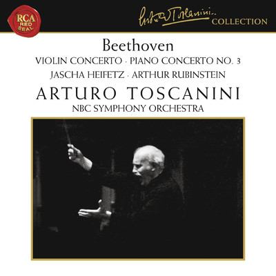 アルバム/Beethoven: Violin Concerto in D Major, Op. 61 & Piano Concerto No. 3 in C Minor, Op. 37/Arturo Toscanini