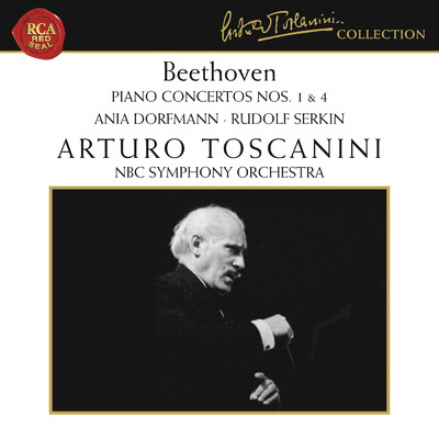 Beethoven: Piano Concerto No. 4 in G Major, Op. 58 & Piano Concerto No. 1 in C Major, Op. 15/Arturo Toscanini